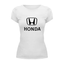 Заказать женскую футболку в Москве. Футболка базовая Honda от THE_NISE  - готовые дизайны и нанесение принтов.