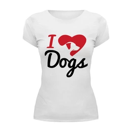 Заказать женскую футболку в Москве. Футболка базовая Я люблю Собак от trugift - готовые дизайны и нанесение принтов.