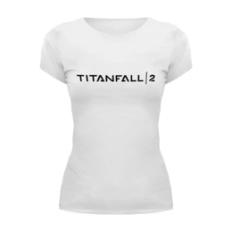 Заказать женскую футболку в Москве. Футболка базовая Titanfall 2 от THE_NISE  - готовые дизайны и нанесение принтов.