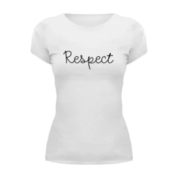 Заказать женскую футболку в Москве. Футболка базовая Respect от THE_NISE  - готовые дизайны и нанесение принтов.
