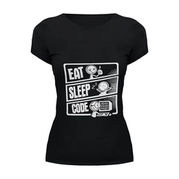 Заказать женскую футболку в Москве. Футболка базовая Eat, Sleep, Code от nyaha.a.s - готовые дизайны и нанесение принтов.