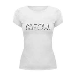 Заказать женскую футболку в Москве. Футболка базовая  Котик Meow от MariYang  - готовые дизайны и нанесение принтов.