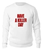 Заказать свитшот в Москве. Женский свитшот хлопковый Have a killer day (Dexter) от coolmag - готовые дизайны и нанесение принтов.