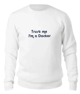 Заказать свитшот в Москве. Женский свитшот хлопковый Trust me i'm a doctor (Doctor Who) от coolmag - готовые дизайны и нанесение принтов.