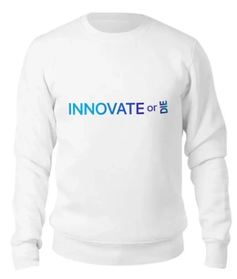 Заказать свитшот в Москве. Женский свитшот хлопковый Innovate or die от Startech.vc  - готовые дизайны и нанесение принтов.