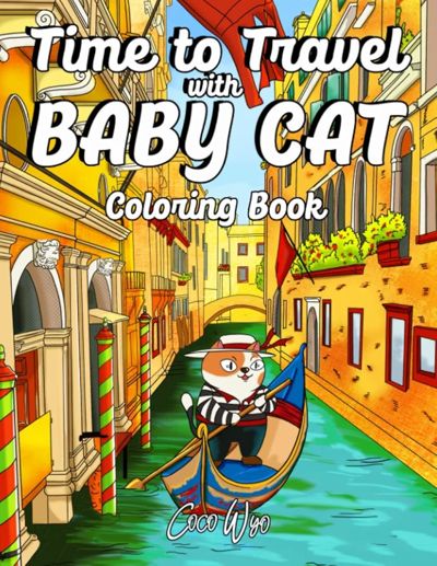 Time To Travel With Baby Cat Coloring Book