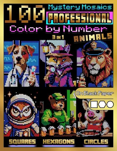 100 Mystery Mosaics Color by Number: Professional Animals (3-in-1)