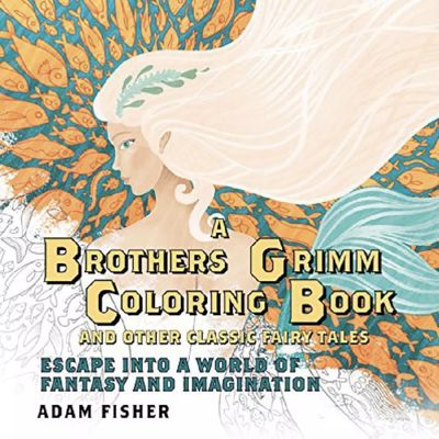 A Brothers Grimm Coloring Book and other classic fairy tales 
