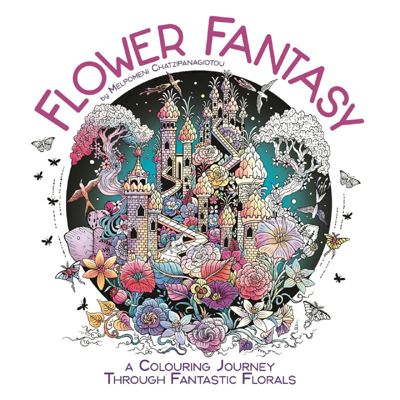 Flower Fantasy: A Colouring Journey Through Fantastic Florals