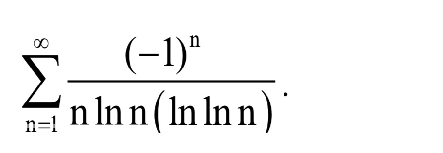 Условие: ((-1)^n)/(nln(n)(ln ln n))