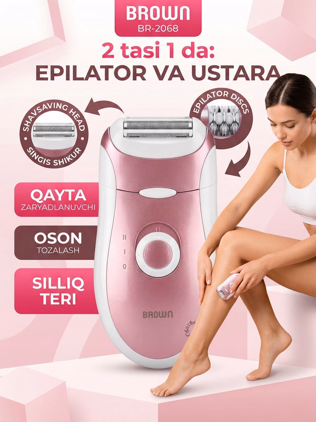 Fen <br/>
Braun markasining professional epilyator modeli, BR-2068, ayollar uchun tananing epilyatori.