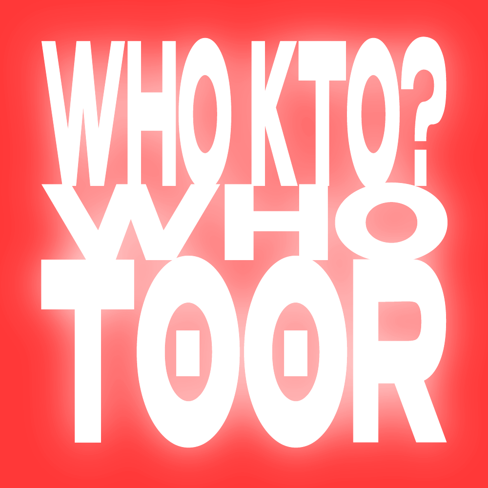 whotoor