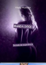 Bunda doce. Período de experiência