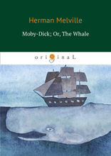 Moby-Dick; Or, The Whale