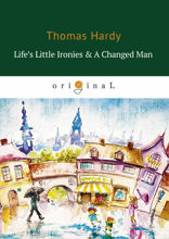 Life’s Little Ironies &  A Changed Man