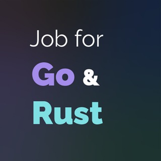 Логотип Телеграм канала Job for Go, Rust Developers. Бесплатная аналитика Telegram каналов