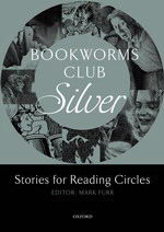 Oxford Bookworms Club Silver Stories for Reading Circles