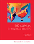 500 Activities for the Primary Classroom 