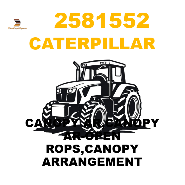 Caterpillar 258-1552 - CANOPY AR,CANOPY AR-OPEN ROPS,CANOPY ARRANGEMENT Caterpillar 258-1552 - CANOPY AR,CANOPY AR-OPEN ROPS,CANOPY ARRANGEMENT