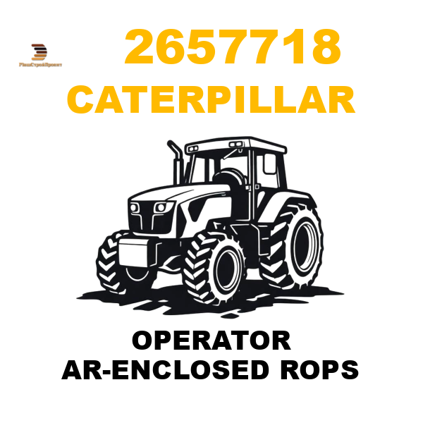 Caterpillar 265-7718 - OPERATOR AR-ENCLOSED ROPS Caterpillar 265-7718 - OPERATOR AR-ENCLOSED ROPS