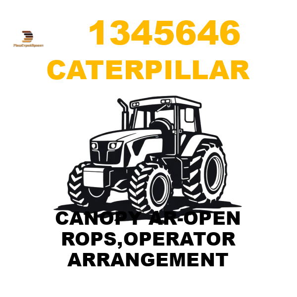 Caterpillar 134-5646 - CANOPY AR-OPEN ROPS,OPERATOR ARRANGEMENT Caterpillar 134-5646 - CANOPY AR-OPEN ROPS,OPERATOR ARRANGEMENT