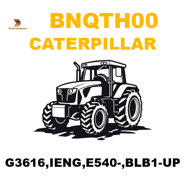 Caterpillar BNQ-TH00 - G3616,IENG,E540-,BLB1-UP Caterpillar BNQ-TH00 - G3616,IENG,E540-,BLB1-UP