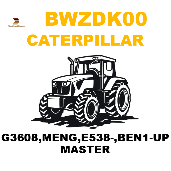 Caterpillar BWZ-DK00 - G3608,MENG,E538-,BEN1-UP MASTER Caterpillar BWZ-DK00 - G3608,MENG,E538-,BEN1-UP MASTER