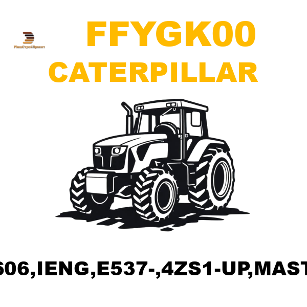 Caterpillar FFY-GK00 - G3606,IENG,E537-,4ZS1-UP,MASTER Caterpillar FFY-GK00 - G3606,IENG,E537-,4ZS1-UP,MASTER