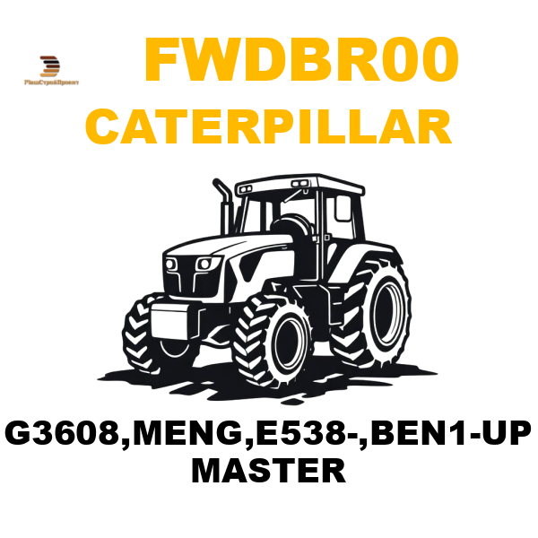 Caterpillar FWD-BR00 - G3608,MENG,E538-,BEN1-UP MASTER Caterpillar FWD-BR00 - G3608,MENG,E538-,BEN1-UP MASTER