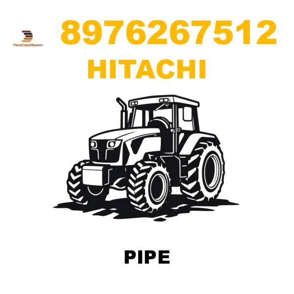 Hitachi 897-6267512 - PIPE Hitachi 897-6267512 - PIPE