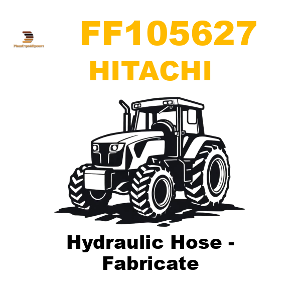 Hitachi FF1-05627 - Hydraulic Hose - Fabricate Hitachi FF1-05627 - Hydraulic Hose - Fabricate