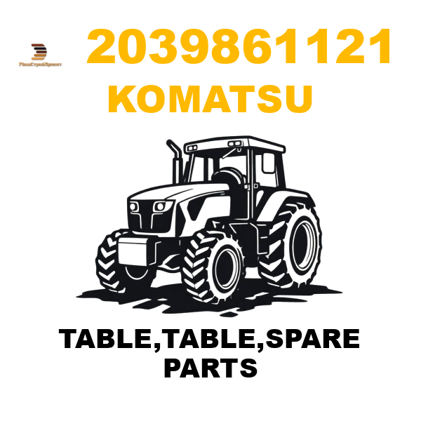 Komatsu 203--98-61121 - TABLE,TABLE,SPARE PARTS Komatsu 203--98-61121 - TABLE,TABLE,SPARE PARTS
