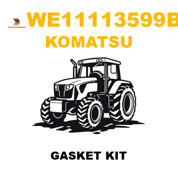 Komatsu WE1-1113599B - GASKET KIT Komatsu WE1-1113599B - GASKET KIT