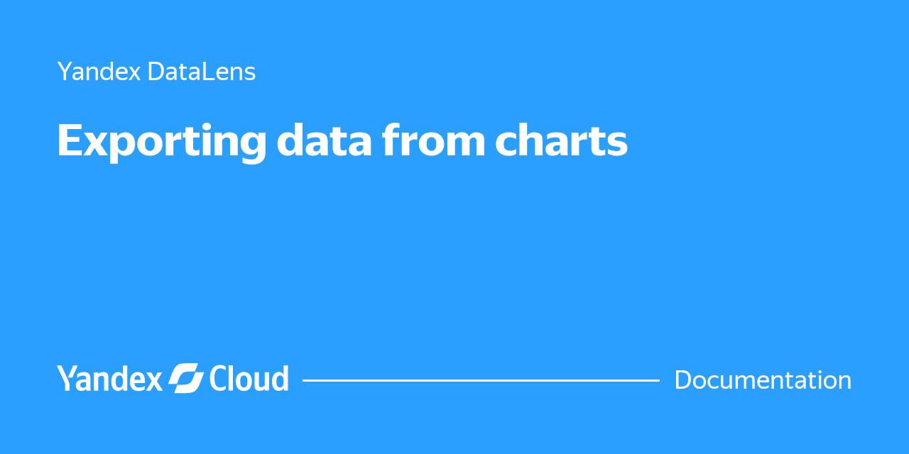 Exporting data from charts | Yandex Cloud - Documentation