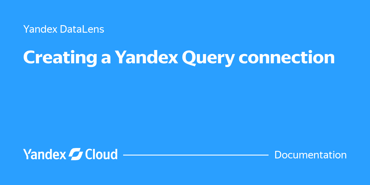 How to create a Yandex Query connection | Yandex Cloud - Documentation