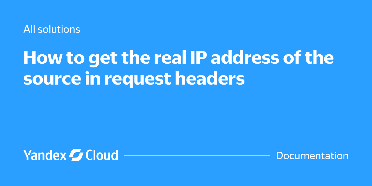 How to get the real IP address of the source in request headers ...