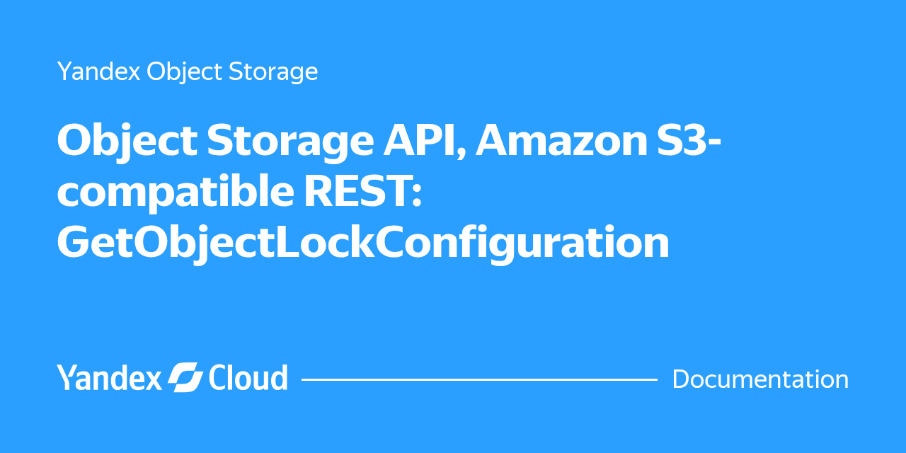 Object Storage API, Amazon S3-compatible REST ...