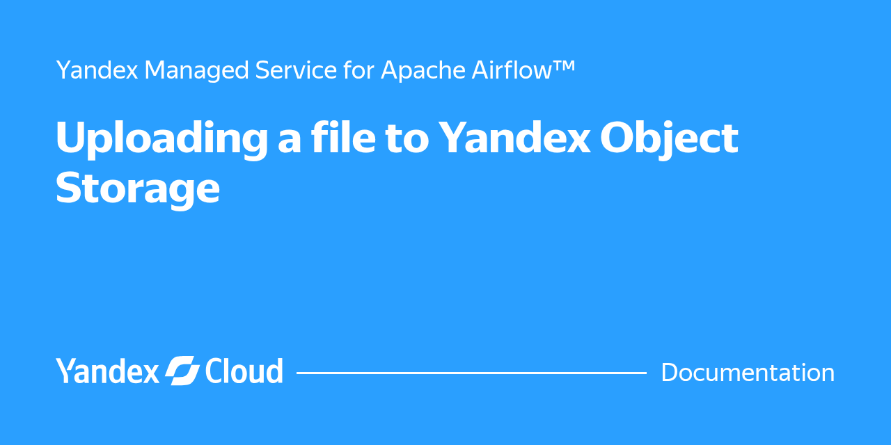 Uploading a file to Yandex Object Storage | Yandex Cloud - Documentation