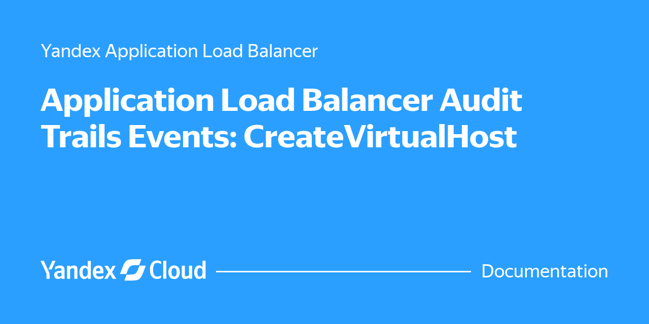 Application Load Balancer Audit Trails Events: CreateVirtualHost ...