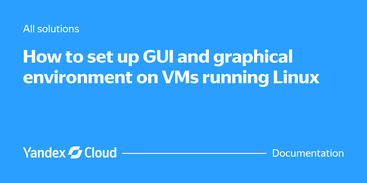 How to set up GUI and graphical environment on VMs running Linux ...