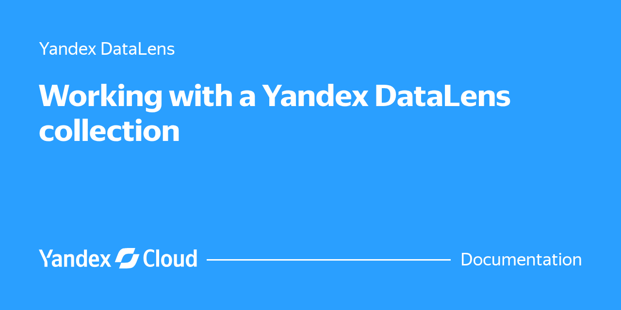 working-with-a-yandex-datalens-collection-yandex-cloud-documentation