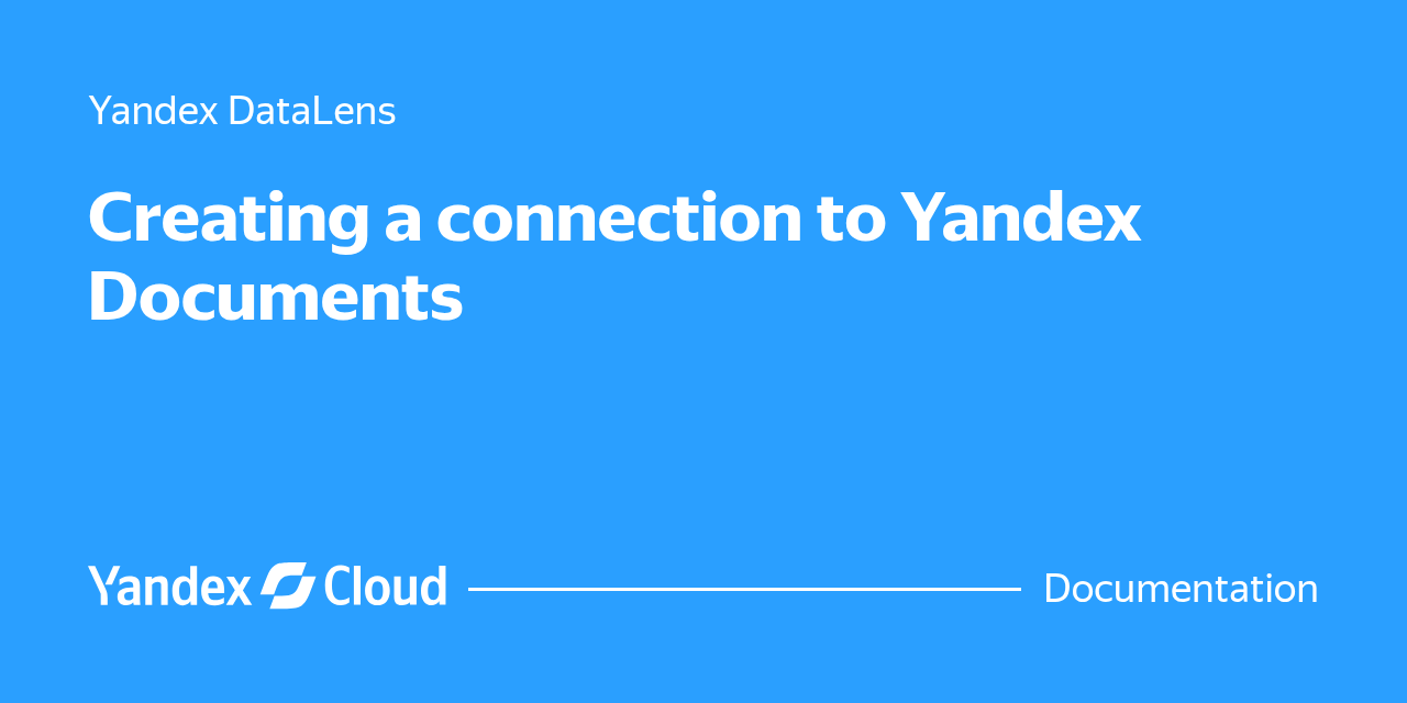 How to create a connection to Yandex Documents | Yandex Cloud ...