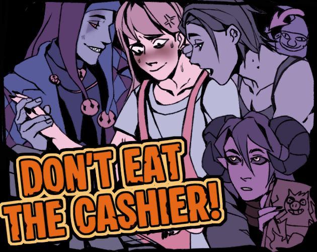 Don't eat the cashier!