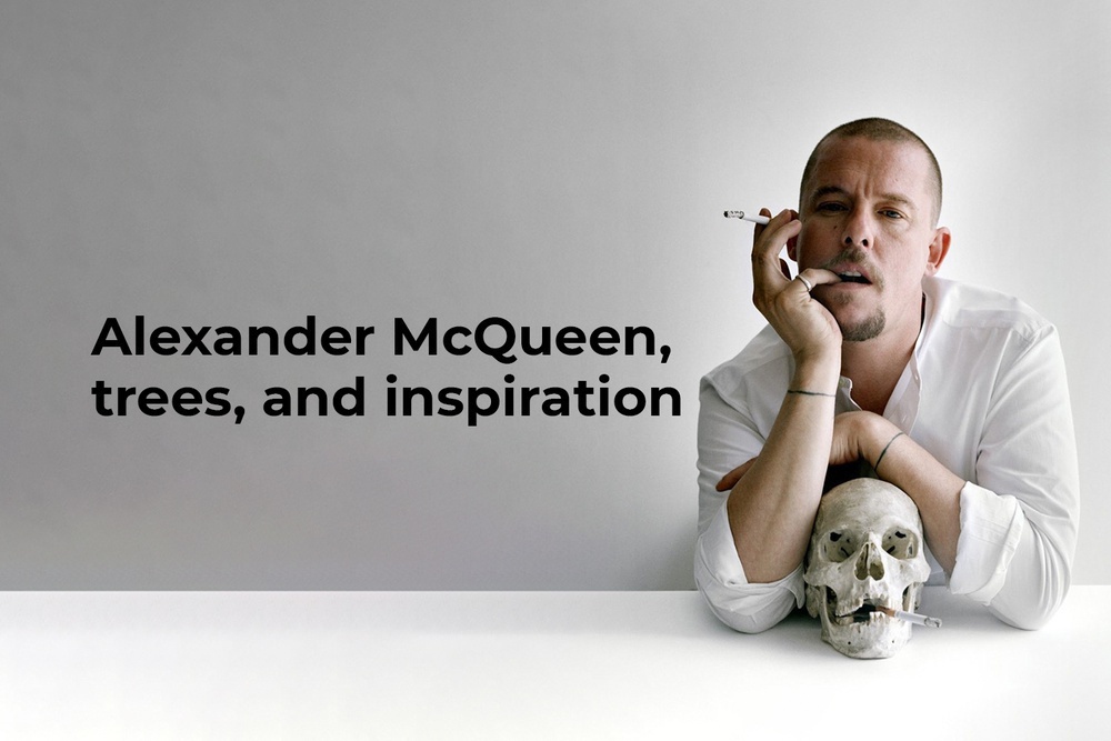 Alexander McQueen, trees, and inspiration
