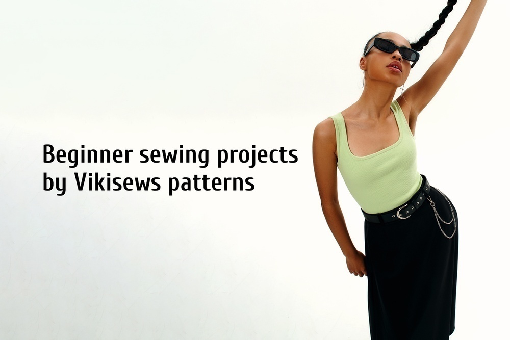 Beginner sewing projects by Vikisews patterns
