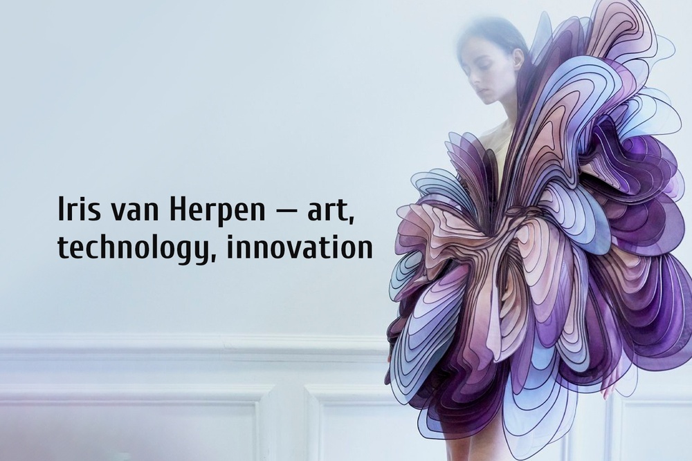 Iris van Herpen — art, technology, innovation