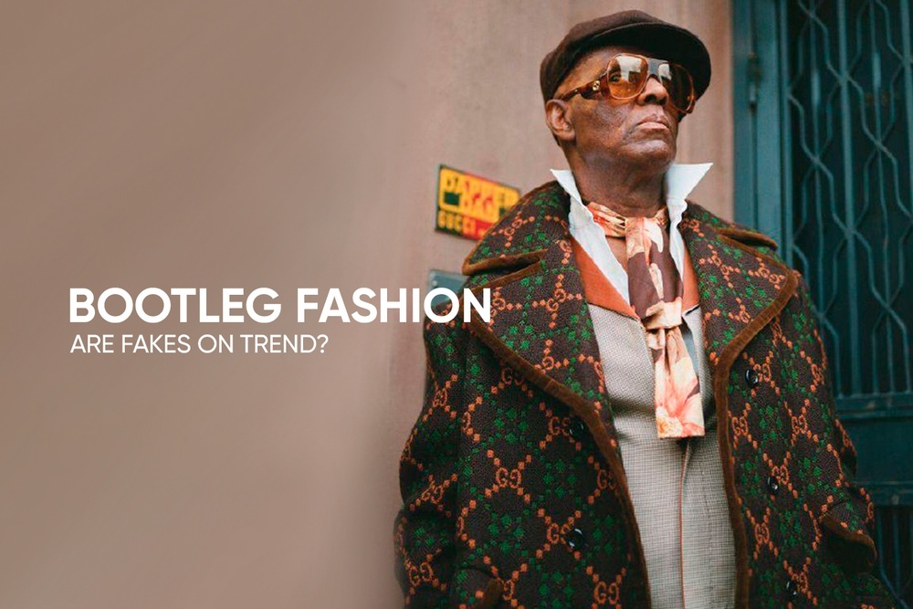 Bootleg fashion — are fakes on trend?
