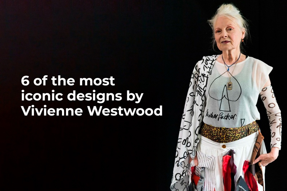 6 of the most iconic designs by Vivienne Westwood