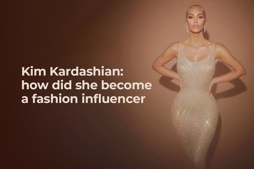 Kim Kardashian: how did she become a fashion influencer?