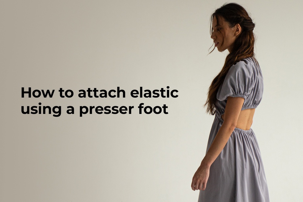 How to attach elastic using a presser foot